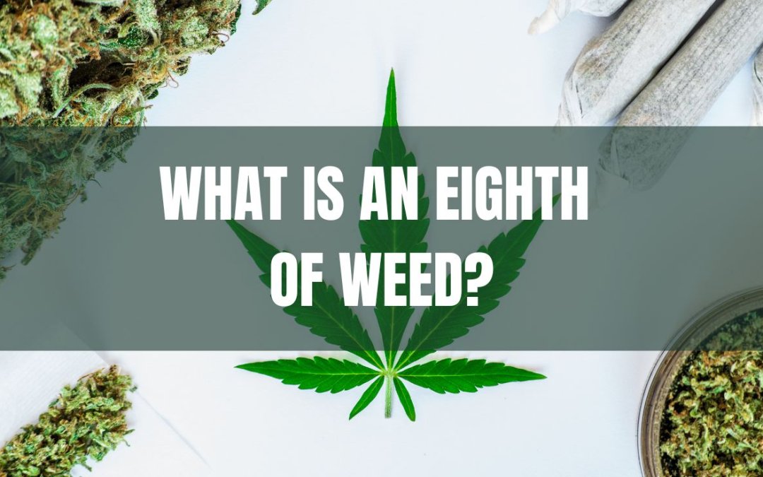 What is an Eighth of Weed?