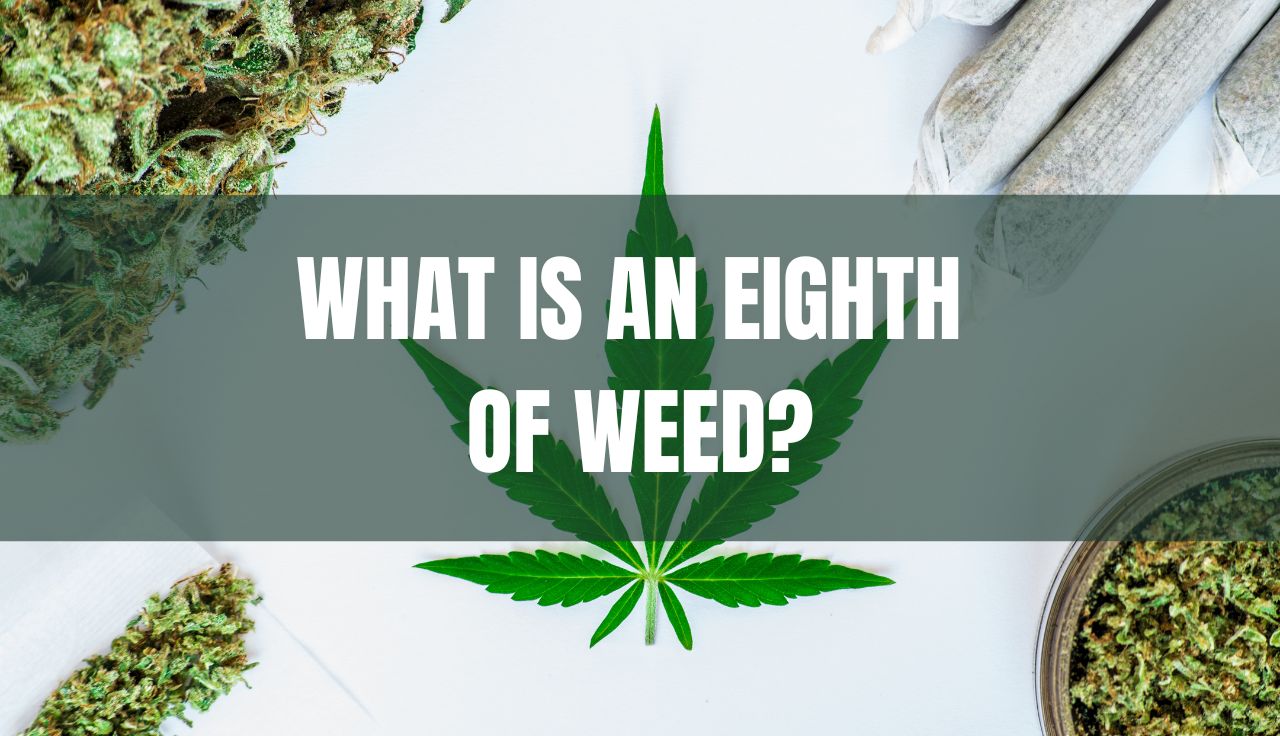 what is an eighth of weed